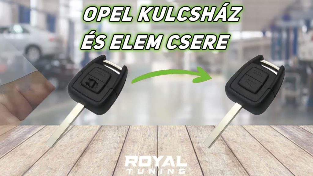 opel kulcshaz es elem csere hazi 1 - Royal Tuning autó és motoros kiegészítő webshop