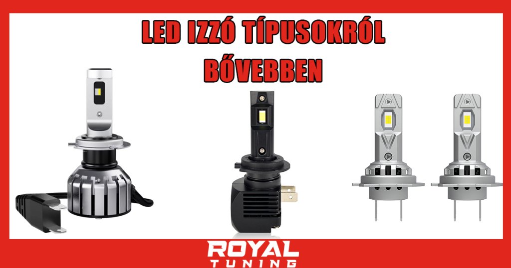 led izzo tipusokrol bovebben hutes - Royal Tuning autó és motoros kiegészítő webshop