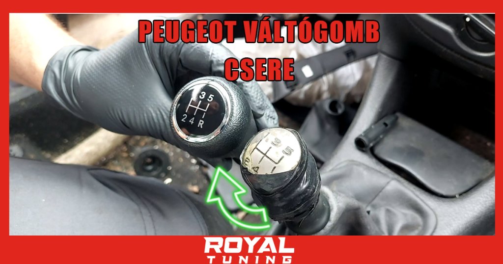 PEUGEOT valtogomb csere - Royal Tuning autó és motoros kiegészítő webshop